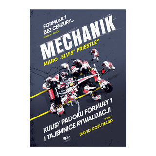 Mechanik. Kulisy padoku Formuły 1 i tajemnice rywalizacji Book